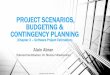 PROJECT SCENARIOS, BUDGETING & CONTINGENCY …profs.etsmtl.ca/aabran/Accueil/BookH2015/Chapters/Chapter 3 vaa.pdf · high level requirements ... Is the probability of underestimation