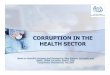 CORRUPTION AND HEALTH - United Nationsunpan1.un.org/intradoc/groups/public/documents/... · Medicine licensing authorities define specific rules ... Unpacks the issues related to
