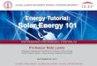 Energy Tutorial: Solar Energy 101 - Stanford University ... · GLOBAL CLIMATE AND ENERGY PROJECT | STANFORD UNIVERSITY Energy Tutorial: Solar Energy 101 Professor Nate Lewis Chemistry