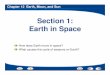 Section 1: Earth in Space - Tracy Unified School District 12 notes...Chapter 12 Earth, Moon, and Sun Section 1: Earth in Space How does Earth move in space? What causes the cycle of