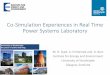 Co-Simulation Experiences in Real Time Power Systems ... · Co-Simulation Experiences in Real Time Power Systems Laboratory ... Demand side management ... • DIgSILENT PowerFactory