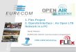 1. Flex Project 2. OpenAirInterface : An Open LTE …nikaeinn/files/talks/eurecom_fire_geni...Flex Project 2. OpenAirInterface : An Open LTE Network in a PC FIRE-GENI Workshop Objectives