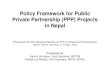 Policy Framework for Public Private Partnership … Framework for Public Private Partnership ... Joint Secretary, ... • Three pillars of national economy viz. Public, Private and