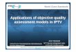Applications of objective quality assessment … Class Standards Agenda Introduction Scenarios of QoE evaluation Classification and application of objective QoE models Applications