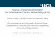 Icarus: a Caching SImulator for Information Centric Networking uceeips/files/icarus-simutools14- : a Caching Simulator for Information Centric Networking (ICN) Lorenzo Saino, Ioannis