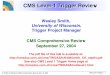 CMS Level-1 Trigger Review - University of … Level-1 Trigger Review Wesley Smith, ... 3000 3500 4000 ... Muons/ Readout bx Readout bx It seems that the RPC data