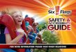 1- - Six Flags  INTRODUCTION: We are thrilled you have chosen to spend your day at Six Flags! Our goal is to make your visit fun and memorable. This Six Flags Guest