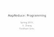 MapReduce: Programming - Fordhamstorm.cis.fordham.edu/zhang/cs5950/slides/MapReduceProgramming.pdfOutline • Review and demo • Homework 1 • MapReduce paradigm: hadoop streaming