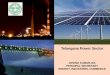Telangana Power Sector Power Sector ARVIND KUMAR,IAS PRINCIPAL SECRETARY ENERGY, INDUSTRIES, COMMERCE 1 Table of Contents 1 Telangana Power Sector – Snapshot 2 Key Terms 3 