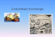 Columbian Exchange - Mr. Johnston's Social Studies …robertjohnstonghs.weebly.com/.../ch._20.4_columbian_exchange_1.pdfColumbian Exchange And ... •Mercantilists believed there 