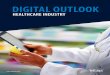 Digital Outlook: Healthcare Industry - infosys.com · 4 External Document 2018 Infosys Limited DIGITAL OUTLOOK HEALTHARE INDUSTRY • According to the healthcare companies surveyed,