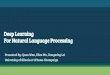 For Natural Language Processing Deep Learningweb.engr.illinois.edu/~slazebni/spring17/lec24_nlp.pdfIntroduction to Natural Language Processing Word Representation Language Model Question