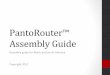 PantoRouter™+ Assembly+Guide+ · Inventory++ Parts+ (2(• The(PantoRouter™(is(packed(in(a(single(box(with(several(smaller(boxes(and(components(inside.(• Lay(out(the(bags(and(pieces