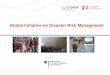 Global Initiative on Disaster Risk Management - gikrm.de · Asian Disaster Preparedness Center (ADPC) Government entities, Chambers of commerce, ... Disaster Risk Reduction in Public