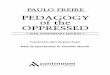 PEDAGOGY of the OPPRESSED - WordPress.com · PEDAGOGY OF THE OPPRESSED '75 ... sibility to materialize. ... my coffee cup, all the objects before me—as bits of the world which