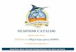 SEAFOOD CATALOG - AndersonSeafoods · SEAFOOD CATALOG FRESH. FAST. SHOP. Toll Free #:1-(855) 654-3474 (FISH)  America’s Most Trusted Seafood Source for …