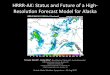 HRRR-AK: Status and Future of a High- Resolu8on … Status and Future of a High-Resolu8on Forecast Model for Alaska Trevor Alco*1, Jiang Zhu2, Don Morton3, Ming Hu4, Cur8s Alexander1