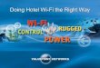 Doing Hotel Wi-Fi the Right Way - ValuePoint Net Hotel Wi-Fi the Right Way... · manage the Wi-Fi access at the hotel. ... Sometimes called a gateway. ... Doing Hotel Wi-Fi the Right