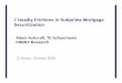 7 Deadly Frictions in Subprime Mortgage Securitization · 7 Deadly Frictions in Subprime Mortgage Securitization Adam Ashcraft, ... 2/28 ARM IO 7.75 6.13 1.5 1.5 14.75 7.75 60 101.18