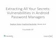 Extracting All YourSecrets: Vulnerabilities in Android ...conference.hitb.org/hitbsecconf2017ams/materials/D2T1 - S. Huber, S... · Vulnerabilities in Android Password Managers 