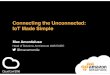 Connecting the Unconnected: IoT Made Simple2016.cloudconf.it/slides/slidesawsiot.pdf · Mobile App. Enforce Security and ... AWS IoT AWS Services Execution Role ... Connecting the