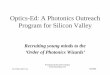 Optics-Ed: A Photonics Outreach Program for … A Photonics Outreach Program for Silicon Valley ... • Get local optics trade shows to admit children