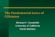 The Fundamental Laws of GIScience - CSISS"On laws in geography" Golledge and Amadeo (1968) Annals of the Association of American Geographers. 58(4): 760-774. – cross-section laws