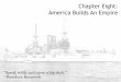 Chapter Eight: America Builds An Empire - Home - …€¦ ·  · 2015-09-29Chapter Eight: America Builds An Empire ... like Joseph Pulitzer's New York World and William Randolph