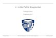 AI in the Public Imagination - Department of Computer …phi/ai/slides/lecture-fiction.pdf ·  · 2017-02-02AI in the Public Imagination Philipp Koehn ... 2001 – A Space Odyssey