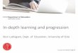 In-depth learning and progression - NAFOLnafol.net/wp-content/uploads/2014/03/Presentasjon-Sten-Ludvigsen.pdf · experiences become transformed to concepts ... In-depth learning and