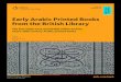 Early Arabic Printed Books from the British Library - Gale · Early Arabic Printed Books from the British ... books printed in Arabic script as well as translations into European