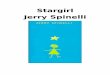 Stargirl Jerry Spinelli - Edl. As Stargirl marched out, I could see Hillari Kimble across the lunchroom rising from her seat, pointing, saying something I could not hear. “I’ll