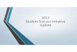 2017 Student Success Initiative Update - SAISD · Student Success Initiative Goal 2 ... Student completes all accelerated instruction required by GPC ... Flowchart and Timeline