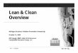 Lean & Clean Overview - State of Michigan & Clean Overview ... workforce (e.g. ISO 14001) SP ... Pull/Kanban Cellular/Flow TPM Continuous Improvement Value Stream Clean Mfg. Mapping