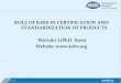 ROLE OF KEBS IN CERTIFICATION AND STANDARDIZATION …edensys.co.ke/pdfs/kebs_KAPAP.pdf · ROLE OF KEBS IN CERTIFICATION AND STANDARDIZATION OF PRODUCTS Muriuki J ... under Standards