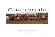 Guatemala - Kansas State University · Web viewGuatemala CIMA Center Study Abroad Packet Compiled by: Gary Morris, Mark Miller, Jennifer Shoemaker, and Kiley Huff Index Before the