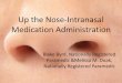 Up Your Nose-Intranasal Medication Administration · Up the Nose-Intranasal Medication Administration Blake Byrd, Nationally Registered Paramedic &Melissa M. Doak, ... nasal drug