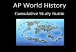 Cumulative Study Guide - Weeblymrzakarian.weebly.com/.../8718722/cumlative_study_guide_all_units.pdf · Cumulative Study Guide AP World History. ... the Olmec in central Mexico are