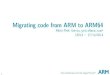 Migrating code from ARM to ARM64 - Linux Plumbers … architecture: n AArch64 is its 64-bit execution state n New A64 instruction set ... Migrating code from ARM to ARM64 Author: Kévin