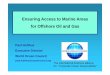 Ensuring Access to Marine Areas for Offshore Oil and Gas Holthus.pdf · Ensuring Access to Marine Areas for Offshore Oil and Gas ... fisheries, aquaculture, ... o Arctic o Arabian
