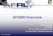 AFOSR Overview - Defense Technical Information Center · AFOSR Overview Approved for public ... –565 fellowships; 1574 grad students, 530 post-docs on grants ... model or theory
