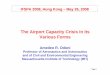 The Airport Capacity Crisis in Its Various Forms · The Airport Capacity Crisis in Its Various Forms ... delays – USA: 24% of all ... The “airport capacity problem” has different