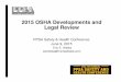 2015 OSHA Developments and Legal Review OSHA Developments and ... -Updating OSHA Standards Based on National Consensus ... Mechanical Power Press Standard. • OSHA …