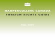 HARPERCOLLINS CANADAfiles.harpercollins.com/Mktg/HarperCanada/PDF/Foreign-Rights-Guide...HARPERCOLLINS CANADA FOREIGN RIGHTS GUIDE ... high and low art but always focusing on the art