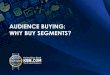 AUDIENCE BUYING: WHY BUY SEGMENTS?  BUYING: WHY BUY SEGMENTS? 2| ... Kelley Blue Book.  2014 Kelley Blue Book Co., Inc. All Rights Reserved. ... • Comparison Tests