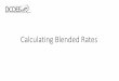 Calculating Blended Rates - North Carolina Divison of ...ncchildcare.nc.gov/PDF_forms/NCFAST_Calculating_Blended_Rates.pdf · Calculating Blended Rates. ... the year round rate is