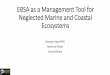 EBSA as a Management Tool for Neglected Marine and … · •The report describes each of the site. ... Vengurla-Malvan-Achra 18.00 5.81 0.81 587 ... during field work. Title: PowerPoint