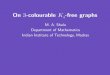 On 3-colourable K -free graphs · On 3-colourable K 4-free graphs M. A. Shalu Department of Mathematics Indian Institute of Technology, ... ,n ≥ 2) is a {K 1,3,K 1 +C 5,L,M}-free