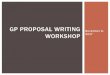 GP PROPOSAL WRITING - Bren School of Environmental …€¦ · ¡Gain valuable experience proposal writing ... ¡Proposal authors:(email, phone, affiliation) §May be clients, 