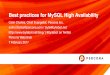 Best practices for MySQL High Availability Feb 2017 - … · Best practices for MySQL High Availability ... • Global Transaction ID (GTID) • Server UUID ... • Failover • Load